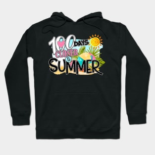 Funny 100 Days Closer To Summer 100th Day Of School Hoodie